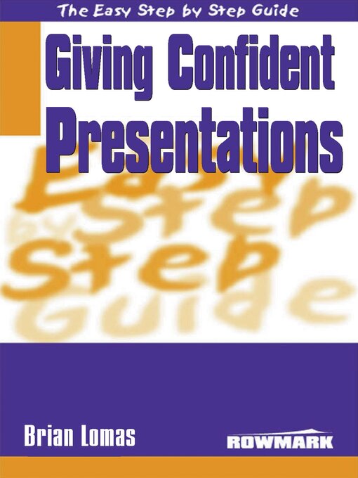Title details for Easy Step by Step Guide to Giving Confident Presentations by Brian Lomas - Available